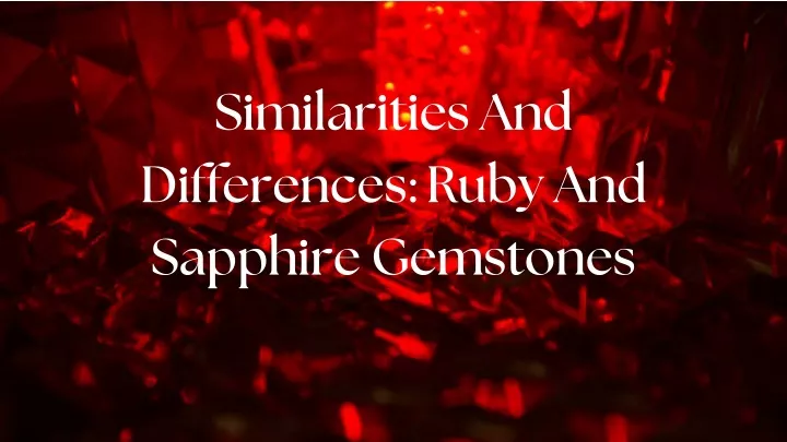 similarities and differences ruby and sapphire