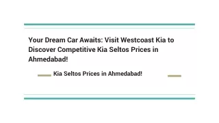 Your Dream Car Awaits_ Visit Westcoast Kia to Discover Competitive Kia Seltos Prices in Ahmedabad!