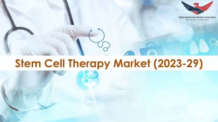 stem cell therapy market 2023 29