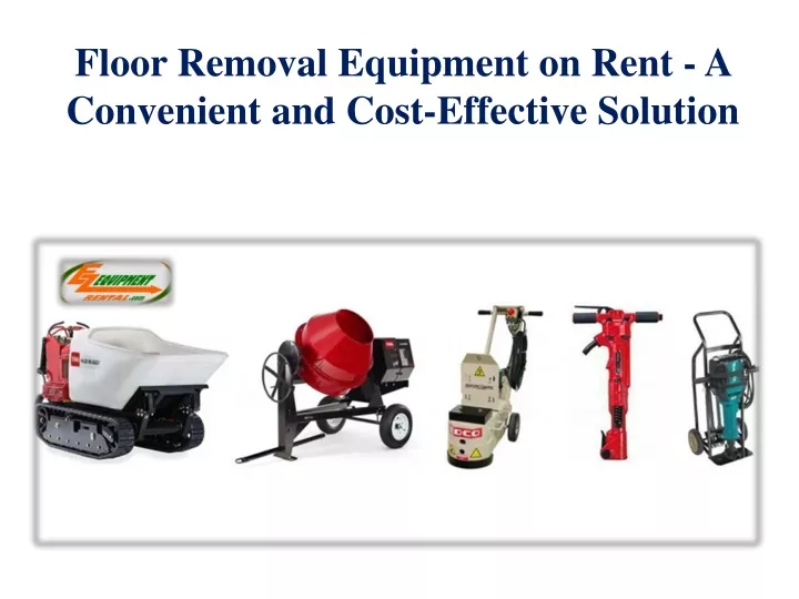 floor removal equipment on rent a convenient