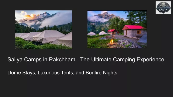 sailya camps in rakchham the ultimate camping
