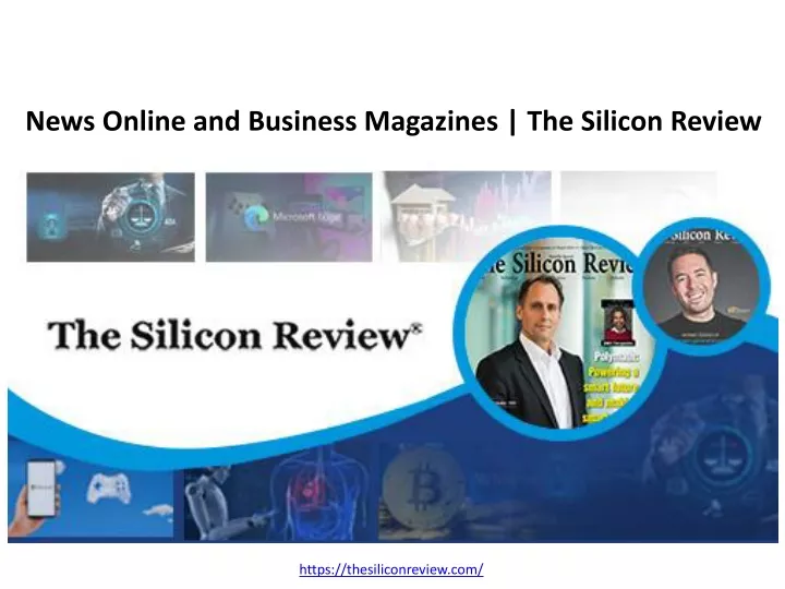 news online and business magazines the silicon
