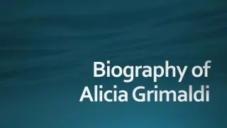 Biography of Alicia Grimaldi