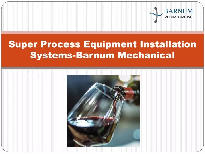super process equipment installation systems barnum mechanical