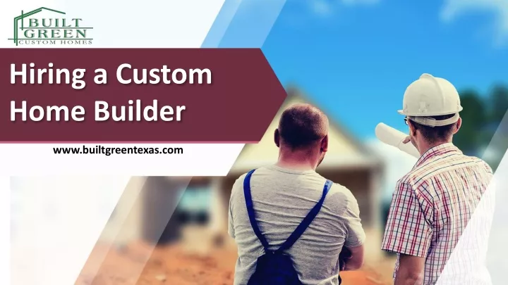 hiring a custom home builder