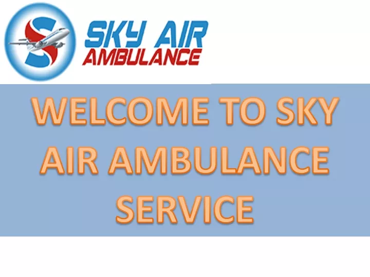 welcome to sky air ambulance service