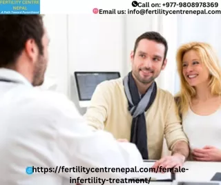 Where to go for the best female infertility treatment in Nepal?