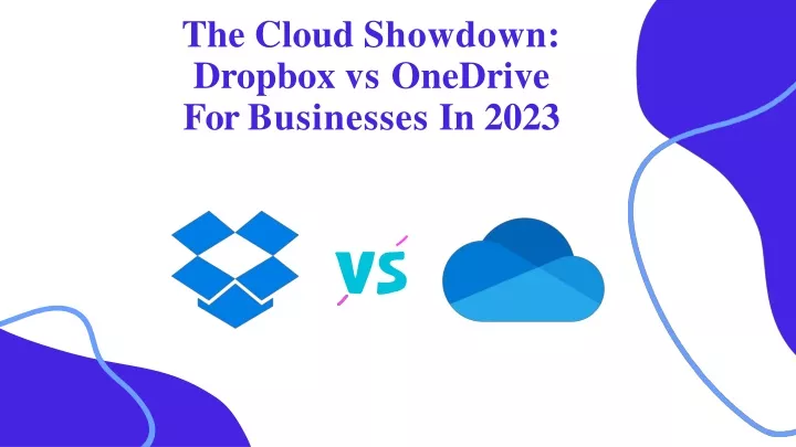 the cloud showdown dropbox vs onedrive