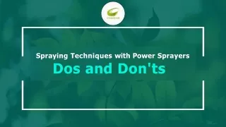 spraying techniques with power sprayers dos and don ts