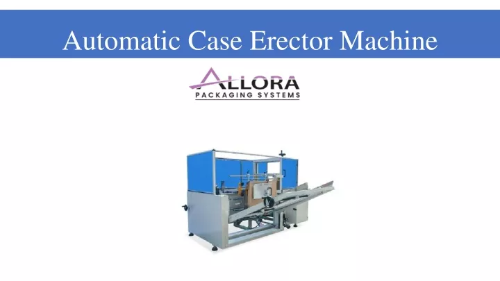 automatic case erector machine