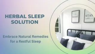 Herbal Sleep Solution -Embrace Natural Remedies for a Restful Sleep