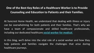 One of the Best Key Roles of a Healthcare Worker is to Provide Counseling and Education to Patients and their Families -