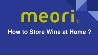 How to Store  Wine  at  Home ?