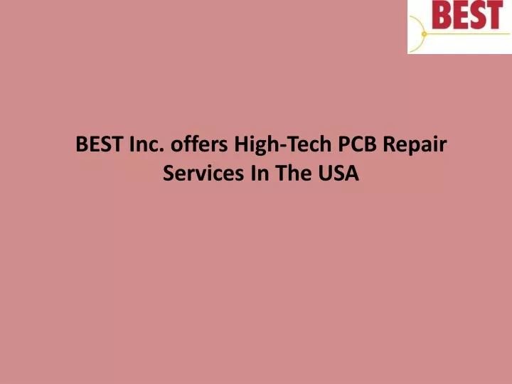 best inc offers high tech pcb repair services