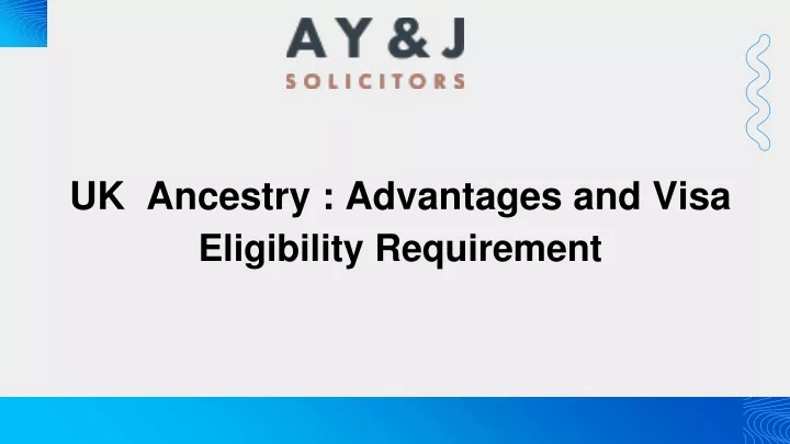 uk ancestry advantages and visa eligibility requirement