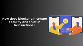 how does blockchain ensure security and trust