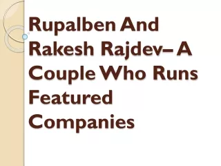 Rupalben And Rakesh Rajdev– A Couple Who Runs Featured Companies
