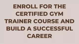 enroll for the certified gym trainer course