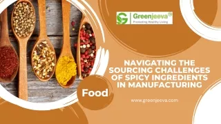 Navigating the Sourcing Challenges of Spicy Ingredients in Manufacturing