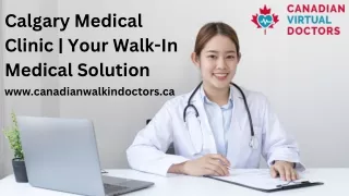 Calgary Medical Clinic | Your Walk-In Medical Solution