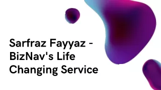 Sarfraz Fayyaz - BizNav's Life Changing Service