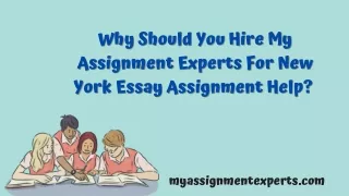 Why Should You Hire My Assignment Experts For New York Essay Assignment Help