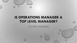 Flayeh Hussein - Is Operations Manager a Top Level