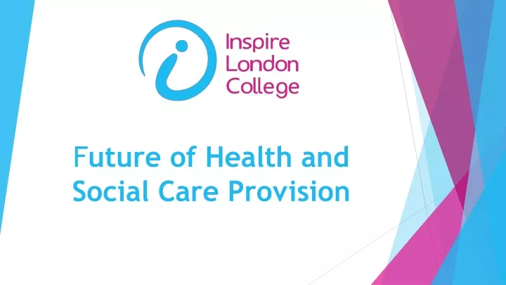 f uture of health and social care provision