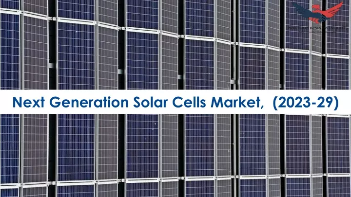 next generation solar cells market 2023 29