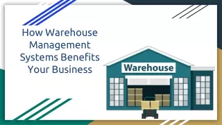 How Warehouse Management Systems Benefits Your Business