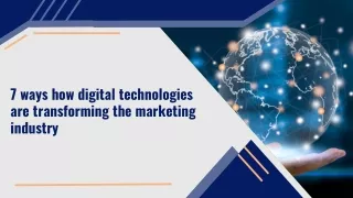 7 ways how digital technologies are transforming the marketing industry