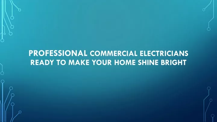 professional commercial electricians ready to make your home shine bright