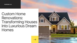 Custom Home Renovations: Transforming Houses into Luxurious Dream Homes