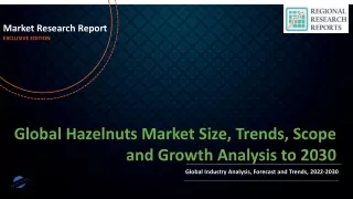 Hazelnuts Market Size, Trends, Scope and Growth Analysis to 2030