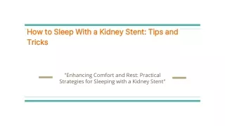 How to Sleep With a Kidney Stent_ Tips and Tricks