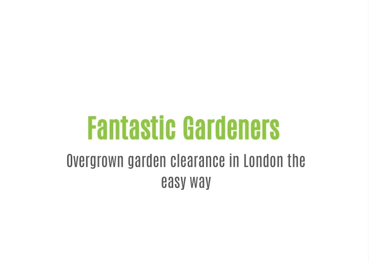 fantastic gardeners overgrown garden clearance