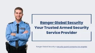 Ranger Global Security Your Trusted Armed Security Service Provider