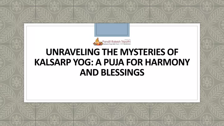 unraveling the mysteries of kalsarp yog a puja for harmony and blessings