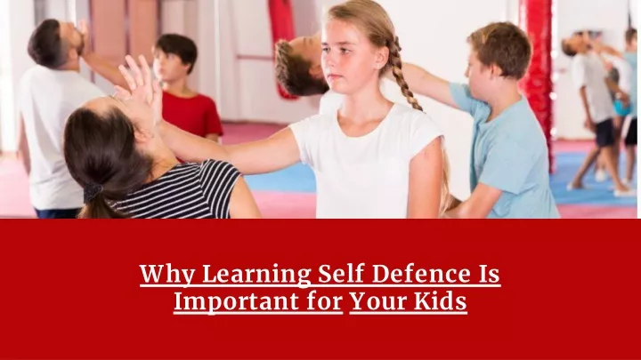 why learning self defence is important for your