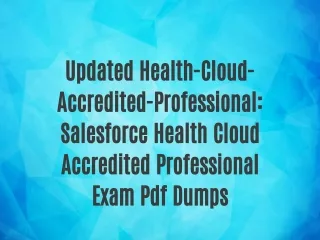 Updated Health-Cloud-Accredited-Professional: Salesforce Health Cloud Accredited Professional Exam Pdf Dumps