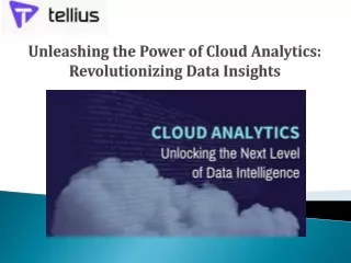 Unleashing the Power of Cloud Analytics: Revolutionizing Data Insights