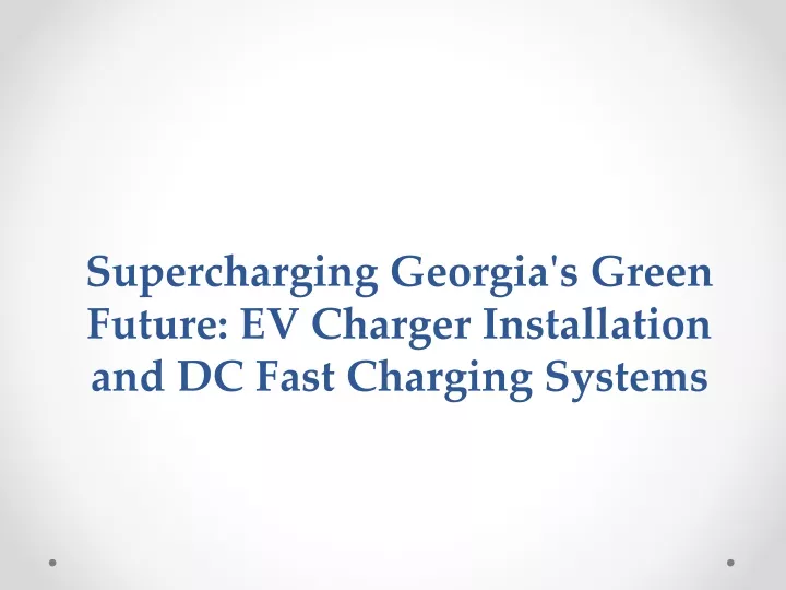 supercharging georgia s green future ev charger installation and dc fast charging systems