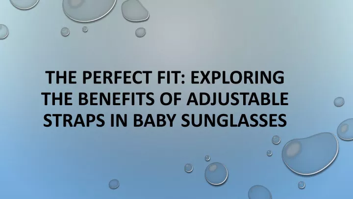 the perfect fit exploring the benefits of adjustable straps in baby sunglasses