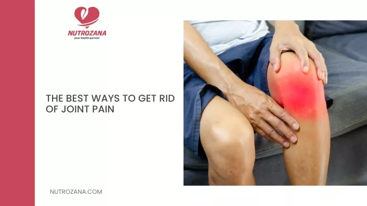 the best ways to get rid of joint pain