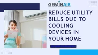 reduce utility bills due to cooling devices