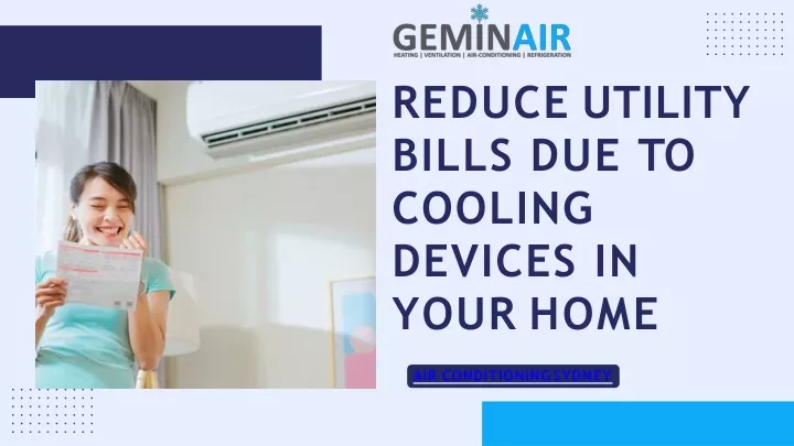 reduce utility bills due to cooling devices