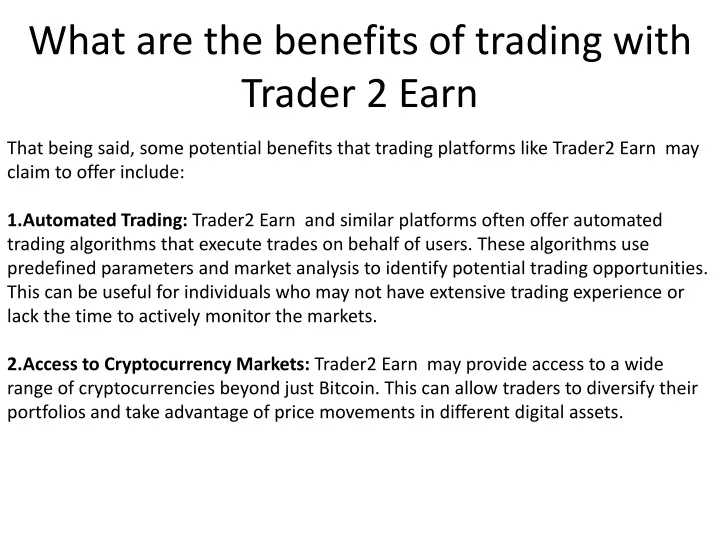 what are the benefits of trading with trader 2 earn