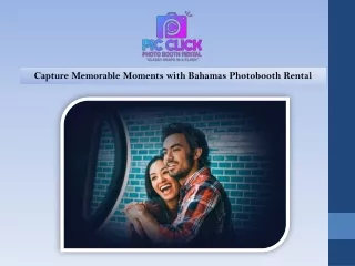 Capture Memorable Moments with Bahamas Photobooth Rental - PicClick Photobooth