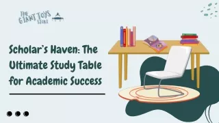 Scholar’s Haven: The Ultimate Study Table for Academic Success