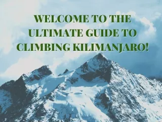 Welcome to the Ultimate Guide to Climbing Kilimanjaro!